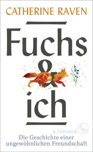 ISBN 9783103970968: Fuchs und ich: Die Geschichte einer ungewöhnlichen Freundschaft