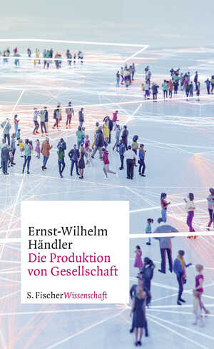 ISBN 9783103971392: Die Produktion von Gesellschaft