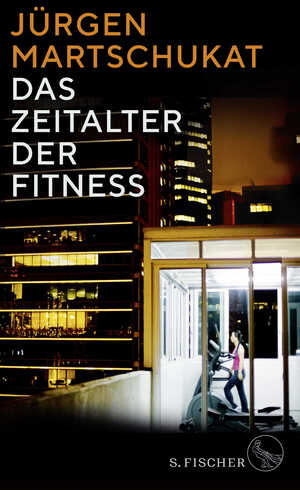 gebrauchtes Buch – Jürgen Martschukat – Das Zeitalter der Fitness – Wie der Körper zum Zeichen für Erfolg und Leistung wurde