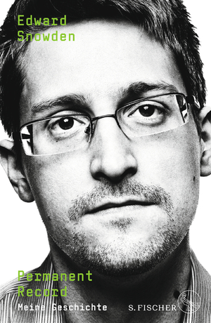 ISBN 9783103974829: Permanent record : meine Geschichte. Edward Snowden ; aus dem Amerikanischen von Kay Greiners