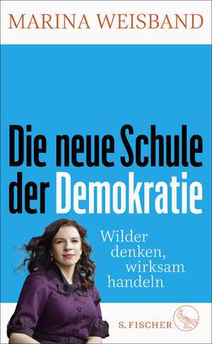 ISBN 9783103975925: Die neue Schule der Demokratie – Wilder denken, wirksam handeln