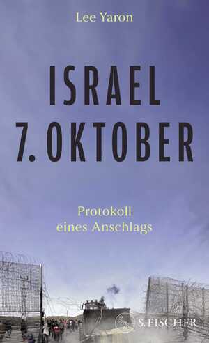 ISBN 9783103976458: Israel, 7. Oktober – Protokoll eines Anschlags | Auf Basis von zahlreichen Interviews mit Angehörigen und Überlebenden