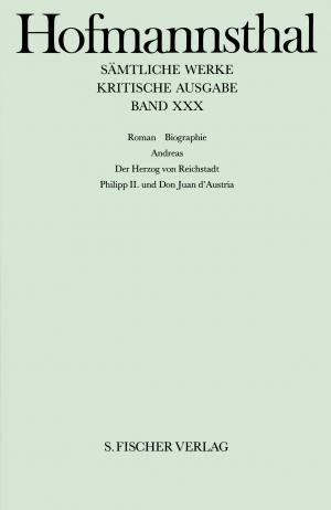 ISBN 9783107315307: Band XXX: <br /> Roman. Biographie – Andreas - Der Herzog von Reichstadt - Philipp II. und Don Juan d' Austria