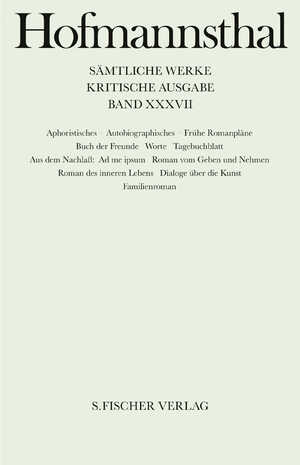 ISBN 9783107315369: Aphoristisches, Autobiographisches, Frühe Romanpläne / Hugo von Hofmannsthal: Sämtliche Werke. Kritische Ausgabe in 40 Bänden (42 Teilbänden) 37 / Hugo von Hofmannsthal / Buch / 464 S. / Deutsch