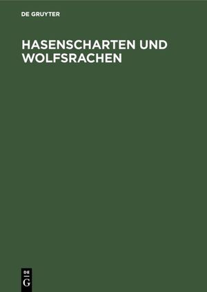 ISBN 9783110006230: Hasenscharten und Wolfsrachen - Entstehung, Behandlung und Operationsverfahren. Das Bundessozialhilfegesetz