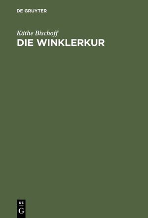 ISBN 9783110008173: Die Winklerkur – Ein Weg zur Heilung durch Beeinflussung der Organismuszentrale