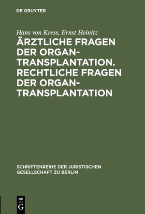 ISBN 9783110011319: Ärztliche Fragen der Organtransplantation. Rechtliche Fragen der Organtransplantation