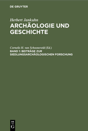 ISBN 9783110020038: Herbert Jankuhn: Archäologie und Geschichte / Beiträge zur siedlungsarchäologischen Forschung