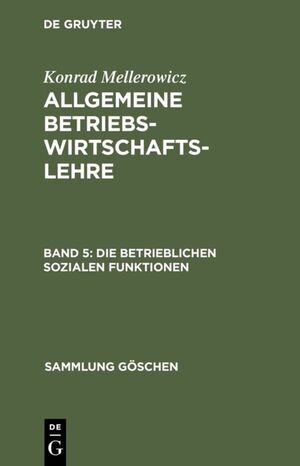 ISBN 9783110034790: Allgemeine Betriebswirtschaftslehre - 5. Band: Die betrieblichen sozialen Funktionen