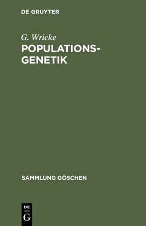 gebrauchtes Buch – Günter Wricke – Populationsgenetik. (=Sammlung Göschen Band 5005)