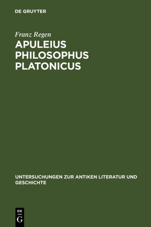 gebrauchtes Buch – Frank Regen – Apuleius philosophus Platonicus., Untersuchungen zur Apologie (De magia) und zu De mundo.