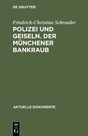 ISBN 9783110039320: Polizei und Geiseln. Der Münchener Bankraub