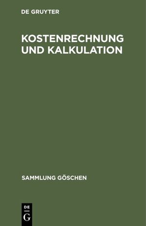 ISBN 9783110040395: Kostenrechnung und Kalkulation