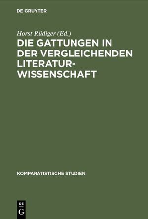 ISBN 9783110044966: Die Gattungen in der Vergleichenden Literaturwissenschaft