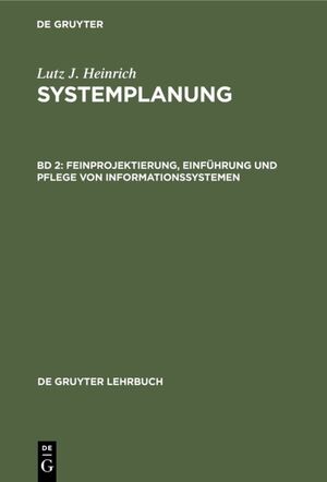 ISBN 9783110048650: Systemplanung Feinprojektierung Einführung und Pflege von Informationssystemen