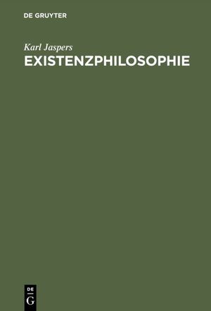 ISBN 9783110048919: Existenzphilosophie - Drei Vorlesungen, gehalten am Freien Deutschen Hochstift in Frankfurt a. M.