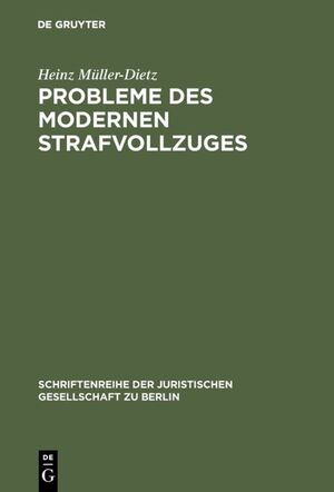 ISBN 9783110049688: Probleme des modernen Strafvollzuges - Möglichkeiten und Schranken eines behandlungsorientierten Vollzuges. Vortrag, gehalten am 28. November 1973