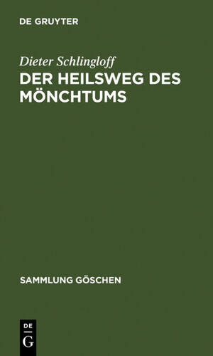 ISBN 9783110060911: Dieter Schlingloff: Die Religion des Buddhismus / Der Heilsweg des Mönchtums