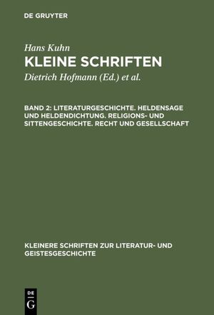 ISBN 9783110064070: Hans Kuhn: Kleine Schriften / Literaturgeschichte. Heldensage und Heldendichtung. Religions- und Sittengeschichte. Recht und Gesellschaft