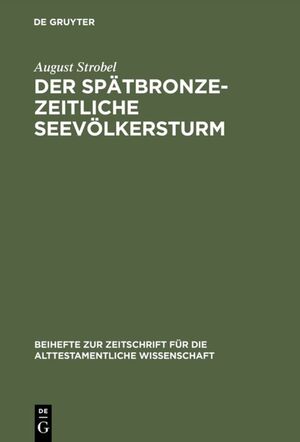 ISBN 9783110067613: Der spätbronzezeitliche Seevölkersturm - Ein Forschungsüberblick mit Folgerungen zur biblischen Exodusthematik