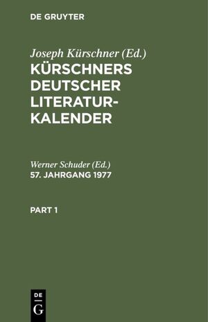 ISBN 9783110069525: Kürschners Deutscher Literatur-Kalender. 57. Jahrgang 1977