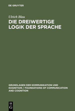 neues Buch – Ulrich Blau – Die dreiwertige Logik der Sprache