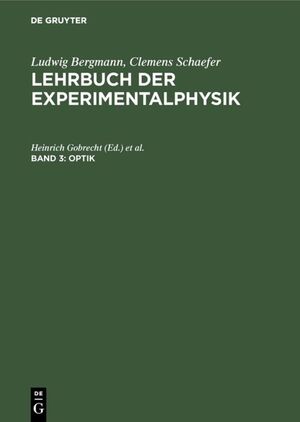 ISBN 9783110074574: Ludwig Bergmann; Clemens Schaefer: Lehrbuch der Experimentalphysik / Optik