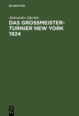 neues Buch – Aleksander Aljechin – Das Grossmeister-Turnier New York 1924