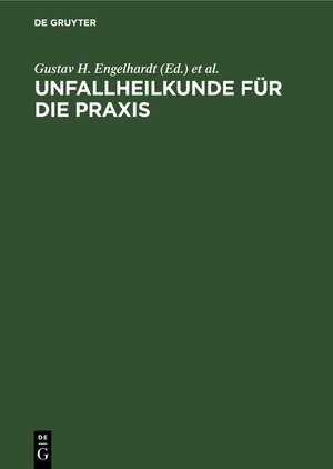 ISBN 9783110077629: Unfallheilkunde für die Praxis - vorm. Ehalt "Unfallpraxis"