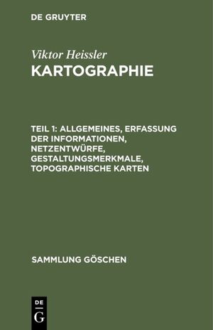 ISBN 9783110084559: Allgemeines, Erfassung der Informationen, Netzentwürfe, Gestaltungsmerkmale, topographische Karten