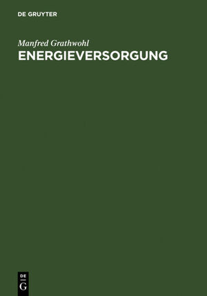 ISBN 9783110085921: Energieversorgung - Ressourcen, Technologien, Perspektiven