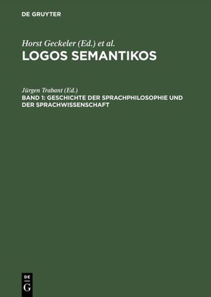 ISBN 9783110087727: Logos Semantikos / Geschichte der Sprachphilosophie und der Sprachwissenschaft