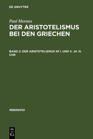 ISBN 9783110099195: Der Aristotelismus bei den Griechen von Andronikos bis Alexander von Aphrodisias. Erster Band: Die Renaissance des Aristotelismus im I. JH. v. Chr. Zweiter Band: Der Aristotelismus im I. und II. JH. n. Chr.