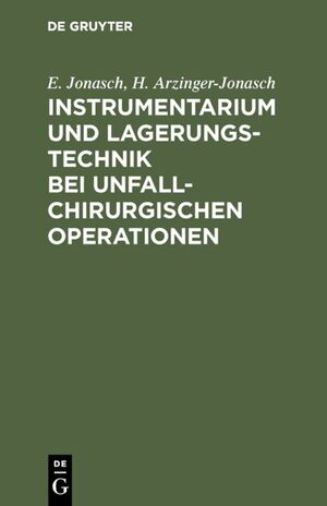 ISBN 9783110100303: Instrumentarium und Lagerungstechnik bei unfallchirurgischen Operationen