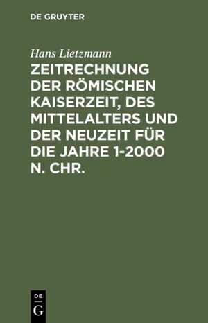 ISBN 9783110100495: Zeitrechnung der römischen Kaiserzeit, des Mittelalters und der Neuzeit für die Jahre 1-2000 n. Chr.