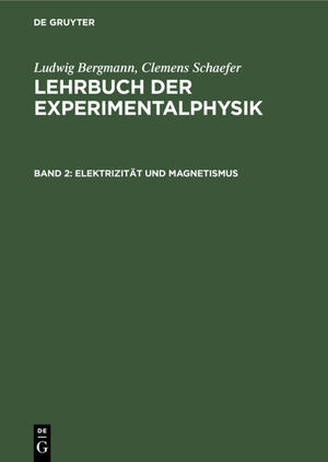 ISBN 9783110102611: Ludwig Bergmann; Clemens Schaefer: Lehrbuch der Experimentalphysik / Elektrizität und Magnetismus