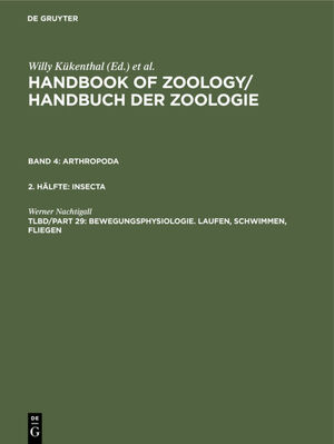 ISBN 9783110105414: Handbuch der Zoologie. Band IV: Arthropoda: Insecta. Teilband 29: Bewegungsphysiologie. Laufen, Schwimmen, Fliegen.