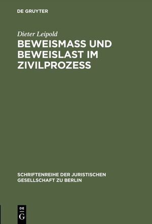ISBN 9783110105803: Beweismass und Beweislast im Zivilprozess – Vortrag gehalten vor der Juristischen Gesellschaft zu Berlin am 27. Juni 1984