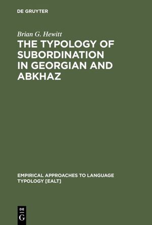 ISBN 9783110107098: The Typology of Subordination in Georgian and Abkhaz