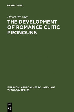 ISBN 9783110108477: The Development of Romance Clitic Pronouns – From Latin to Old Romance