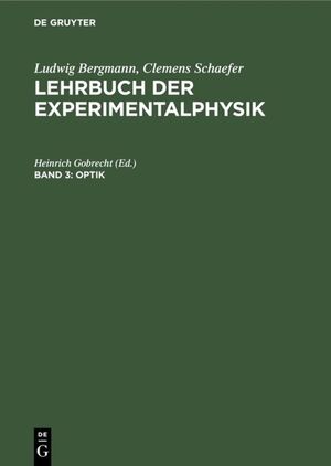 ISBN 9783110108828: Ludwig Bergmann; Clemens Schaefer: Lehrbuch der Experimentalphysik / Optik