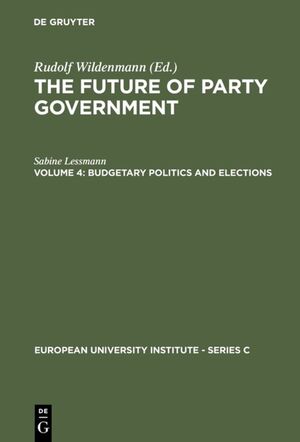 ISBN 9783110109436: The Future of Party Government / Budgetary Politics and Elections – An Investigation of Public Expenditures in West Germany