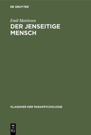 ISBN 9783110113334: Der Jenseitige Mensch  -  Eine Einführung in die Metapsychologie der mystischen Erfahrung