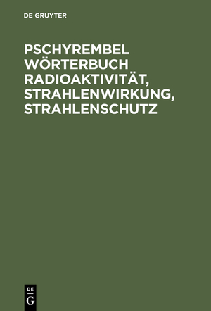 ISBN 9783110113433: Pschyrembel Wörterbuch Radioaktivität, Strahlenwirkung, Strahlenschutz