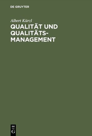 ISBN 9783110118179: Qualität und Qualitäts-Management - Aus der Praxis für die Praxis