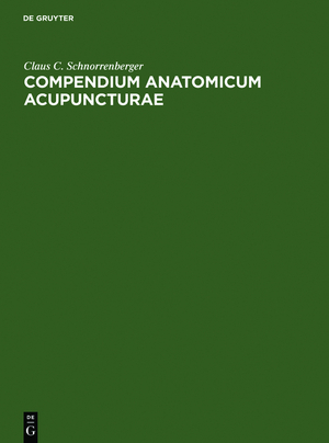 ISBN 9783110122886: Compendium Anatomicum Acupuncturae – Lehrbuch und Atlas der anatomischen Akupunktur-Strukturen