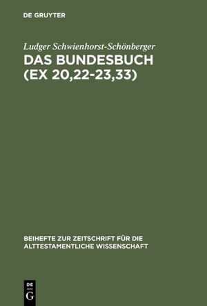 ISBN 9783110124040: Das Bundesbuch (Ex 20,22-23,33) – Studien zu seiner Entstehung und Theologie