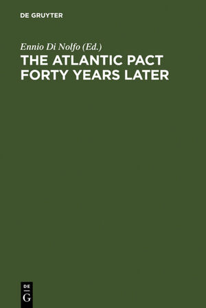 ISBN 9783110127386: The Atlantic Pact forty Years later - A Historical Reappraisal