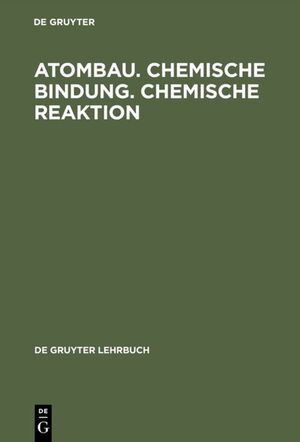 ISBN 9783110132083: Atombau. Chemische Bindung. Chemische Reaktion - Grundlagen in Aufgaben und Lösungen