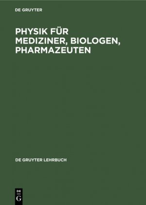 ISBN 9783110132670: Physik für Mediziner, Biologen, Pharmazeuten